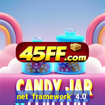 net framework 4.0 v 30319 windows 7 64 bit
